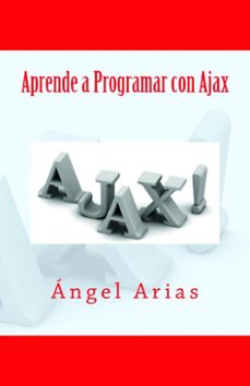 aprende a programar con ajax (ebook)-angel arias-9781499168945