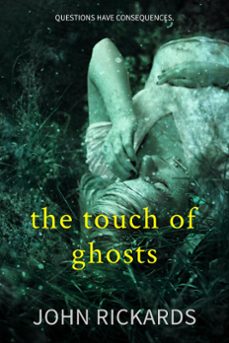 the touch of ghosts: writer's cut (ebook)-john rickards-9781507035245