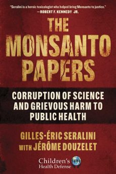 the monsanto papers (ebook)-gilles eric seralini-jerome douzelet-9781510767645