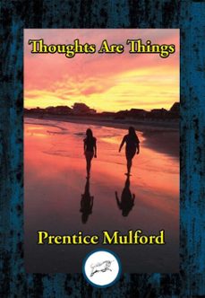 thoughts are things (ebook)-prentice mulford-9781515414445