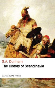 the history of scandinavia (ebook)-s. a. dunham-9781531268145