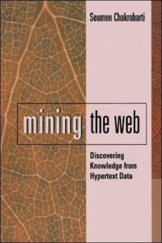 mining the web: discovering knowledge from hypertext data-soumen chakrabarti-9781558607545