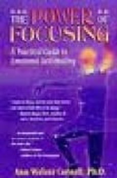 the power of focusing: a practical guide to emotional self-healin g-ann weiser cornell-9781572240445