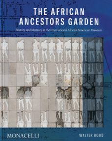the african ancestors garden-walter hood-dra tonya m. matthews-9781580935845