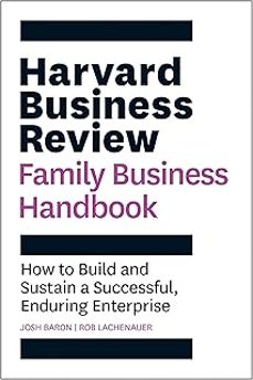 harvard business review family business handbook: how to build and sustain a successful, enduring enterprise-josh baron-9781633699045