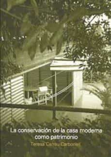 la conservacion de la casa moderna como patrimonio-teresa carrau carbonell-9781643602745