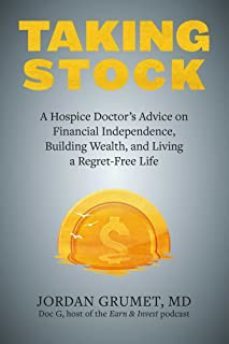 taking stock: a hospice doctor s advice on financial independence, building wealth, and living a regret-free life-jordan grumet-9781646043545
