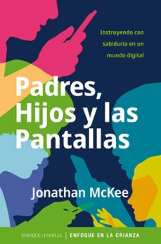 padres hijos y las pantallas (ebook)-jonathan mckee-9781646913145