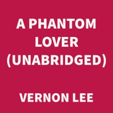 a phantom lover (unabridged) (audiolibro)-vernon lee-9781669305545