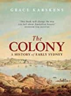 the colony: a history of early sydney-9781742373645