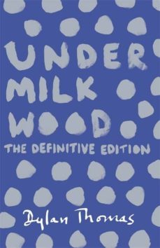 under milk wood: the definitive edition-dylan thomas-9781780227245