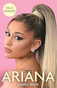 ariana: the biography-danny white-9781782439745