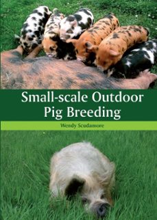 small-scale outdoor pig breeding (ebook)-wendy scudamore-9781785000645