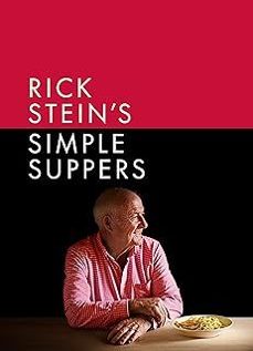 rick stein s simple suppers: a brand-new collection of over 120 easy recipes-rick stein-9781785948145
