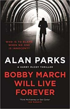 bobby march will live forever (harry mccoy 3)-alan parks-9781786897145