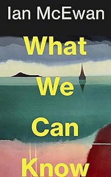 what we can know-ian mcewan-9781787335745