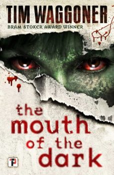 the mouth of the dark (ebook)-tim waggoner-9781787580145