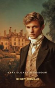 henry dunbar (ebook)-mary elizabeth braddon-9781836101345