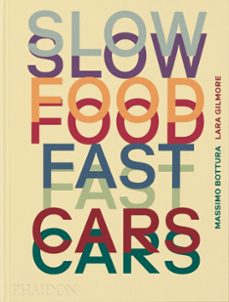 slow food, fast cars-massimo bottura-lara gilmore-9781838667245
