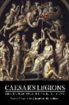 caesar s legions: the roman soldier: 753 bc to 117 ad-9781841760445