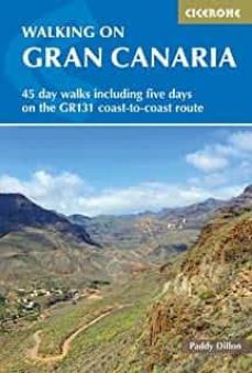 walking on gran canaria: 45 day walks including five day on the gr131 coast-to-coast route-paddy dillon-9781852848545