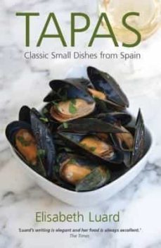 tapas: classic small dishes from spain-elisabeth luard-9781910690345