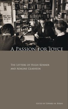 a passion for joyce (ebook)-hugh kenner-adaline glasheen-9781910820445