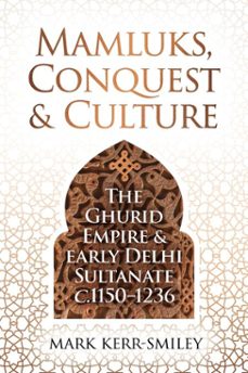 mamluks, conquest and culture (ebook)-mark kerr-smiley-9781917458245