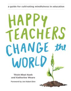 happy teachers change the world (ebook)-thich nhat hanh-katherine weare-9781941529645