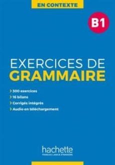 exercices de grammaire en contexte b1: en contexte-9782014016345