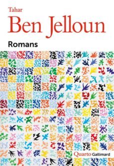 romans (reunit: harrouda, la reclusion solitaire; moha le fou, moha le sage; l enfant de sable; la nuit sacree; jour de silence a tanger: recit; les yeux baisses; la nuit de l erreur; partir;  l hom-tahar ben jelloun-9782072720345