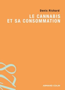 le cannabis et sa consommation (ebook)-denis richard-9782200245245