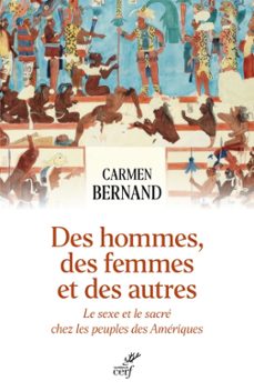 des hommes, des femmes et des autres (ebook)-carmen bernand-9782204147545