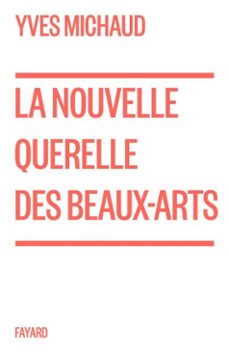 la nouvelle querelle des beaux-arts (ebook)-yves michaud-9782213732145