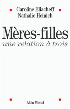 mères-filles, une relation a trois (ebook)-caroline eliacheff-nathalie heinich-9782226223845