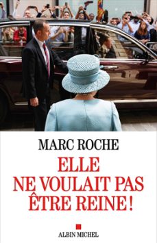 elle ne voulait pas etre reine ! (ebook)-marc roche-9782226455345