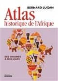 atlas historique de l afrique, des origines a nos jours-bernard lugan-9782268096445