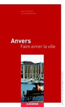 anvers - faire aimer la ville (ebook)-ariella masboungi-9782281118445