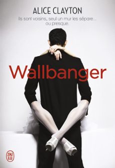 wallbanger (ebook)-alice clayton-9782290082645