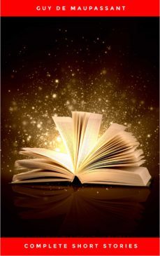 complete short stories (ebook)-guy de maupassant-9782291015345