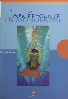 l'apnee-glisse en monopalme (ebook)-francis fevre-9782307312345