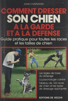 comment dresser son chien a la garde et a la defense (ebook)-john chapmann-9782307585145