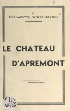 le chateau d'apremont (ebook)-bernadette wirtz-daviau-9782307616245