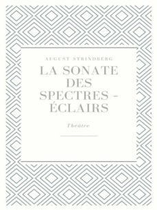 la sonate des spectres - eclairs (ebook)-august strindberg-9782322455645