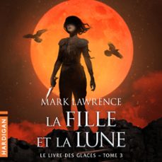 la fille et la lune (audiolibro)-mark lawrence-9782374344645