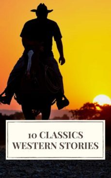 10 classics western stories (ebook)-andy adams-frederic homer balch-9782378079345