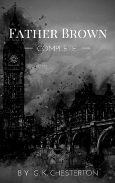 father brown (complete collection): 53 murder mysteries (ebook)-g.k. chesterton-9782380371345