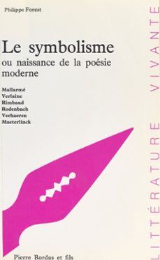 le symbolisme ou naissance de la poesie moderne (ebook)-philippe forest-9782402379045