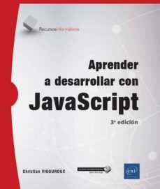 aprender a desarrollar con javascript (3ª edicion)-christian vigouroux-9782409019845