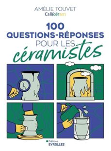 100 questions-réponses pour les céramistes (ebook)-amélie touvet-9782416823145